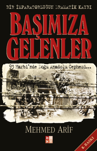 Başımıza Gelenler - Bir İmparatorluğun Dramatik Kaybı; 93 Harbi'nde Do