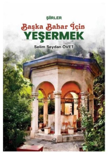 Başka Bahar İçin Yeşermek | Selim Seydan Övet | Çizge Yayıncılık