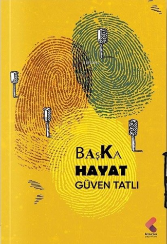 Başka Hayat | Güven Tatlı | Klaros Yayınları