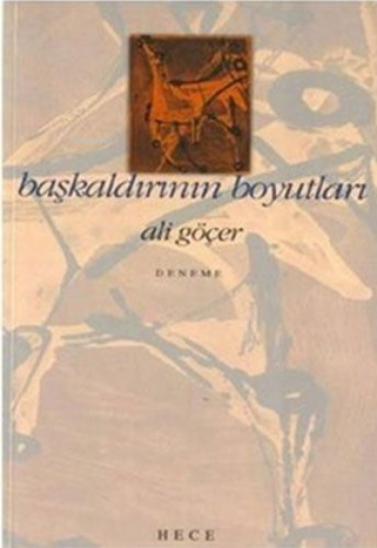 Başkaldırının Boyutları | Ali Göçer | Hece Yayınları