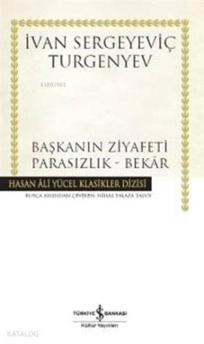 Başkanın Ziyafeti - Parasızlık - Bekar | İvan Sergeyeviç Turgenyev | T