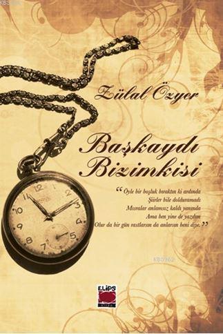 Başkaydı Bizimkisi | Zülal Özyer | Elips Kitap