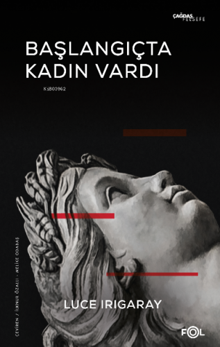 Başlangıçta Kadın Vardı | Luce Irigaray | Fol Kitap