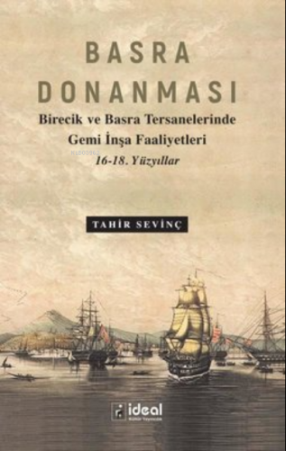 Basra Donanması | Tahir Sevinç | İdeal Kültür Yayıncılık