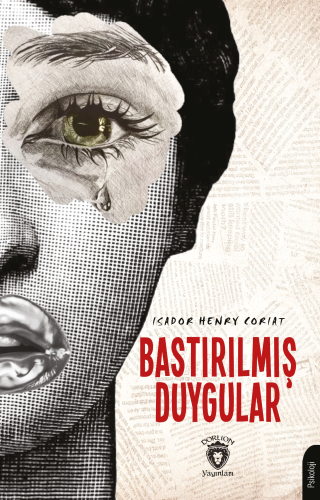 Bastırılmış Duygular | Isador Henry Coriat | Dorlion Yayınevi