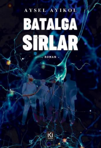 Batalga Sırlar | Aysel Ayıkol | İki Nokta Kitabevi