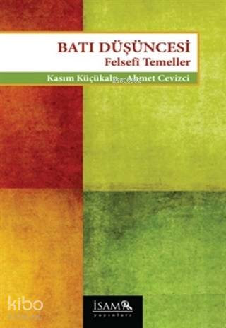 Batı Düşüncesi Felsefi Temeller | Ahmet Cevizci | İSAM (İslam Araştırm