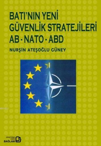 Batı'nın Yeni Güvenlik Stratejileri; AB - NATO - ABD | Nurşin Ateşoğlu