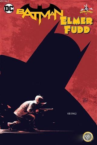 Batman : Elmer Fudd; Mini Poster Hediyeli | Tom King | JBC Yayıncılık