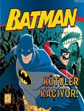 Batman - Kötüler Kaçıyor | Bob Kane | Artemis Yayınları