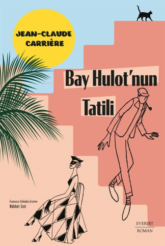 Bay Hulot’nun Tatili | Jean Claude Carriere | Everest Yayınları