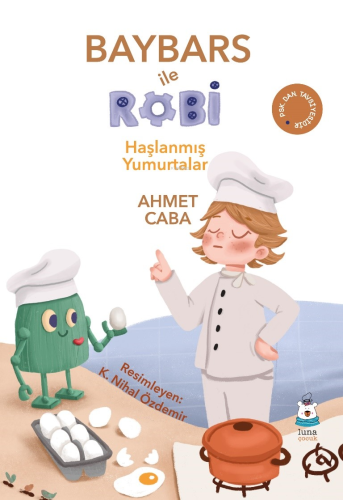 Baybars ile Robi;Haşlanmış Yumurtalar | Ahmet Caba | Luna Yayınları