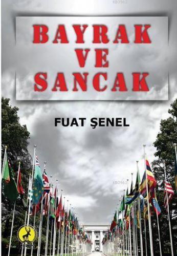 Bayrak ve Sancak | Fuat Şenel | Ceren Yayıncılık ve Kitabevi