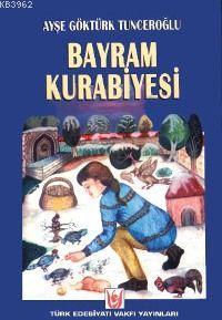 Bayram Kurabiyesi | Ayşe Göktürk Tunceroğlu | Türk Edebiyatı Vakfı Yay