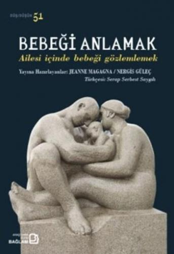 Bebeği Anlamak; Ailesi İçinde Bebeği Gözlemlemek | Nergis Güleç | Bağl