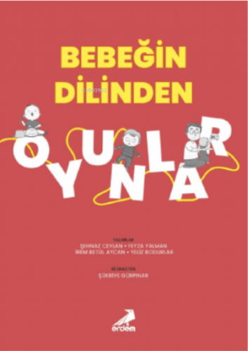 Bebeğin Dilinden Oyunlar | Kolektif | Erdem Yayınları