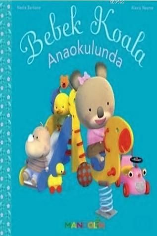 Bebek Koala Anaokulunda | Nadia Berkane | Mandolin Yayınları