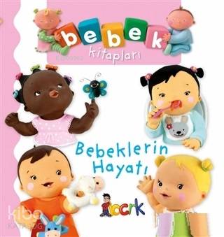 Bebeklerin Hayatı - Bebek Kitapları | Emilie Beaumont | Bıcırık Yayınl