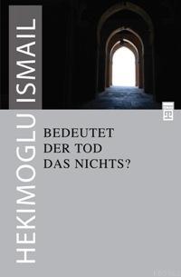 Bedeutet Der Tod Das Nichts? Ölüm Yokluk mudur? | Hekimoğlu İsmail | T