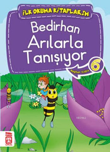 Bedirhan Arılarla Tanışıyor; İlk Okuma Kitaplarım, 6+ Yaş | Reşhat Yıl