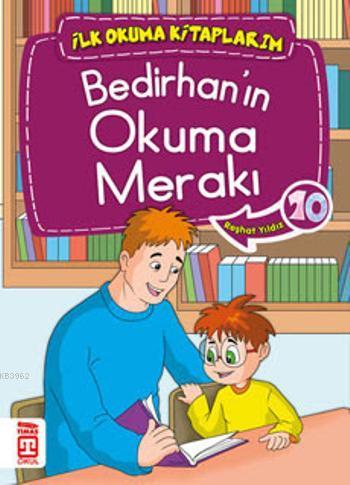 Bedirhan'ın Okuma Merakı; İlk Okuma Kitaplarım, 6+ Yaş | Reşhat Yıldız