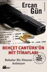 Behçet Cantürk'ün MİT İtirafları | Ercan Gün | Doğan Kitap