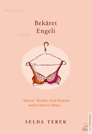 Bekâret Engeli;İtiraflar Serisi - 4 | Selda Terek | Destek Yayınları