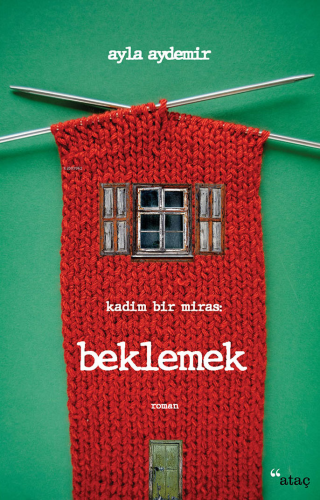 Beklemek;Kadim Bir Miras | Ayla Aydemir | Ataç Yayınları