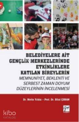 Belediyelere Ait Gençlik Merkezlerinde Etkinliklere Katılan Bireylerin