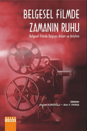 Belgesel Filmde Zamanın Ruhu Belgesel Filmde Değişen Anlam Ve Anlatım 