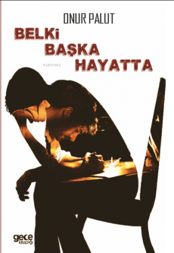 Belki Başka Hayatta | Onur Palut | Gece Kitaplığı Yayınları