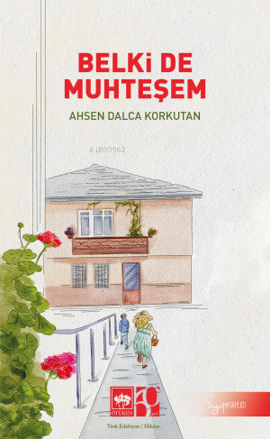 Belki De Muhteşem | Ahsen Dalca Korkutan | Ötüken Neşriyat