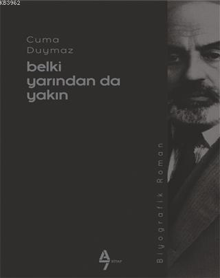 Belki Yarından da Yakın | Cuma Duymaz | A7 Kitap