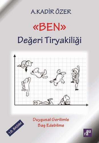 Ben - Değeri Tiryakiliği | A. Kadir Özer | Aura Kitapları