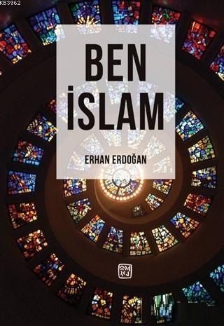 Ben İslam | Erhan Erdoğan | Kutlu Yayınevi