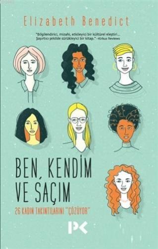 Ben Kendim ve Saçım 26 Kadın Takıntılarını Çözüyor | Elizabeth Benedic