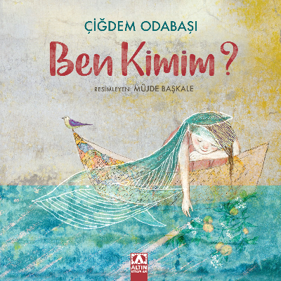 Ben Kimim | Çiğdem Odabaşı | Altın Kitaplar