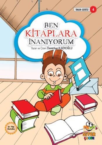 Ben Kitaplara İnanıyorum; İman Serisi 4 | Demirhan Kadıoğlu | Siyer Ço