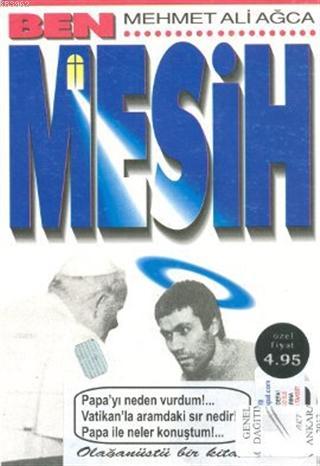 Ben Mesih | Mehmet Ali Ağca | Art Basın Yayın