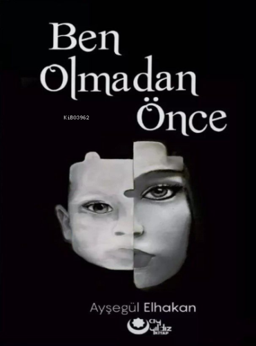 Ben Olmadan Önce | Ayşegül Elhakan | Ayyıldız Yayınları