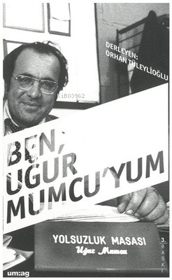 Ben Uğur Mumcu'yum | Orhan Tüleylioğlu | Uğur Mumcu Araştırmacı Gazete