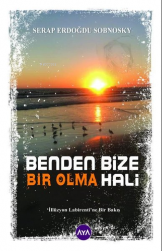 Benden Bize Bir Olma Hali | Serap Aydoğdu Sobnosky | Aya Kitap