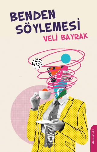 Benden Söylemesi | Veli Bayrak | Dorlion Yayınevi