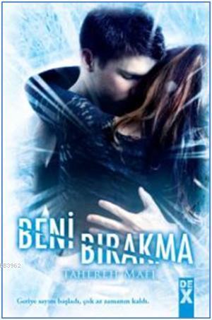 Beni Bırakma | Tahereh Mafi | Dex Kitap