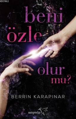 Beni Özle Olur Mu? | Berrin Karapınar | Müptela Yayınevi