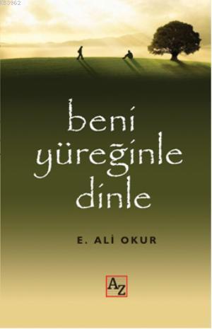 Beni Yüreğinle Dinle | Ekmel Ali Okur | Az Kitap