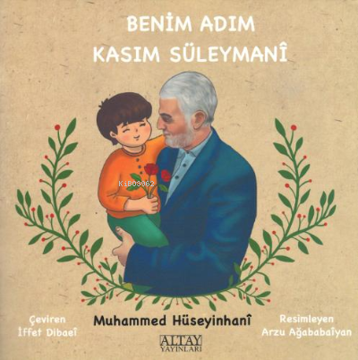 Benim Adım Kasım Süleymanî | Muhammed Hüseyinhanî | Altay Yayınları