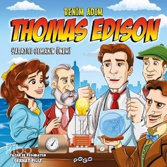 Benim Adım Thomas Edison; - Yaratıcı Olmanın Önemi | Ahmet Haldun Terz