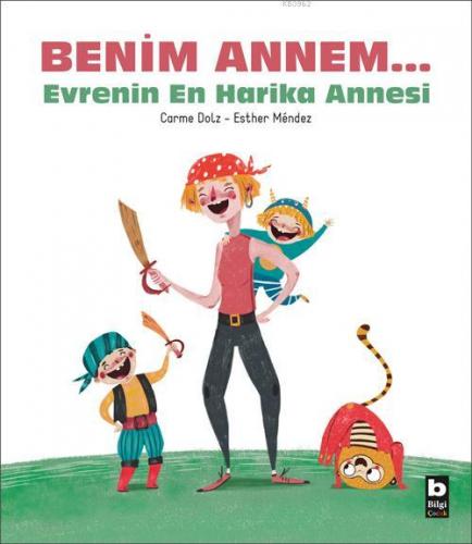 Benim Annem... Evrenin En Harika Annesi | Carme Dolz | Bilgi Yayınevi