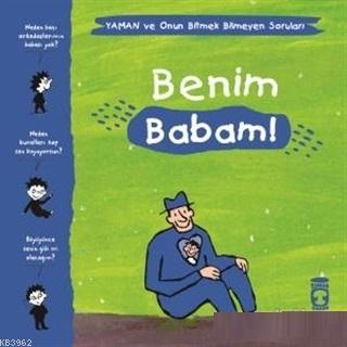 Benim Babam! - Yaman ve Onun Bitmek Bilmeyen Soruları | Matthieu De La